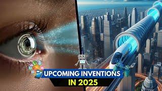 10 NEW Inventions That Will Change Lives In 2025!