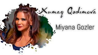 Xumar Qədimova — Miyana Gözlər