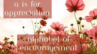 An Alphabet of Encouragement for Christian Writers: A is Appreciation