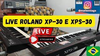 LIVE ROLAND XP-30 E ROLAND XPS-30 (COM TIAGO MALLEN) #teclado #tecladistas #kurzweil #livestream