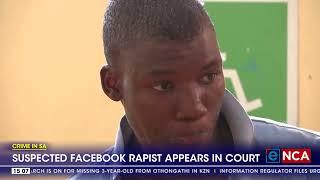 Suspected Facebook rapist appears in court