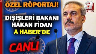 Dışişleri Bakanı Hakan Fidan A Haber'de! - ÖZEL ROPÖRTAJ |  A Haber #Canlı Yayın ᴴᴰ Canlı TV İzle