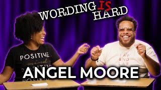 Angel Moore VS Tahir Moore - WORDING IS HARD