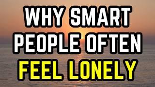 Why Smart People Often Feel Lonely