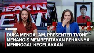 Duka mendalam, presenter TvOne menangis memberitakan rekannya meninggal kecelakaan