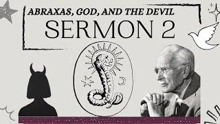 ABRAXAS, God, and The Devil - The Seven Sermons of Carl Jung (Sermon 2)