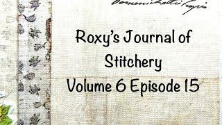 #roxysjournalofstitchery Vol 6 Ep 15