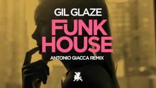 Gil Glaze - Funkhouse (Antonio Giacca Radio Mix)