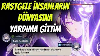 RASTGELE İNSANLARIN DÜNYASINA YARDIMA GİTTİM | Genshin Impact Türkçe