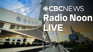 Radio Noon on CBC News MB November 13th, 2024 | Today's top stories | Winnipeg News & Weather