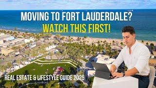 Moving to Fort Lauderdale? Watch This First! (Real Estate & Lifestyle Guide 2025)