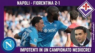 NAPOLI - FIORENTINA 2-1: ORMAI RASSEGNATI a SCONFITTE e CAMBI INSPIEGABILI, GIOVEDÌ si gioca TUTTO!