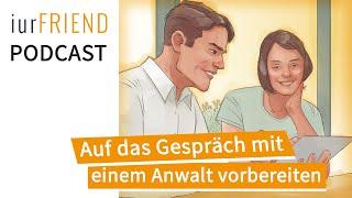 Familienrecht: Auf das Gespräch mit einem Anwalt vorbereiten ( Podcast )