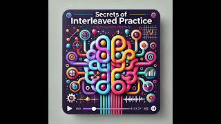 Secrets of Interleaved Practice