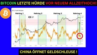 BITCOIN LETZTE HÜRDE VOR NEUEM ALLZEITHOCH ! CHINA ÖFFNET GELDSCHLEUSE ! BTC Chartanalyse und News