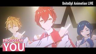 PROTOSTAR「YOU」Animation LIVE｜TVアニメ『UniteUp!』第6話より