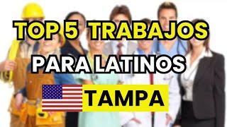  TOP 5 Mejores Trabajos para Latinos en Tampa (bien pagados)