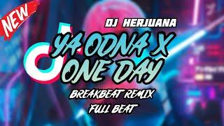 DJ YA ODNA X ONE DAY BREAKBEAT REMIX FULL BEAT TERBARU 2023