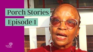 Porch Stories Episode 1