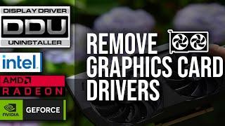 How To Properly Remove ANY Graphics Card Driver (DDU)