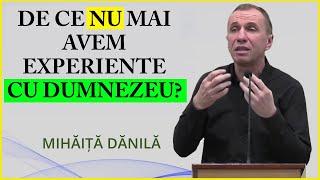 Mihaita Danila - De ce nu mai avem Experiente cu Dumnezeu? Matei 21:15. PREDICA 2024