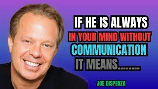 If He’s Always on Your Mind Without Any Communication, it Means... | Joe Dispenza Insights