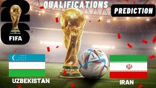 Uzbekistan vs Iran  2026 FIFA World Cup Qualifiers Match Preview Prediction