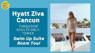 Hyatt Ziva Cancun | Swim Up Suite Room Tour | Turquoize Tower