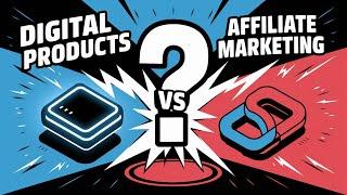 Which is Better: Digital Products or Affiliate Marketing for Beginners? 
