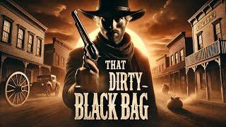 That Dirty Black Bag Western (Full Series) Season 1 [HD]