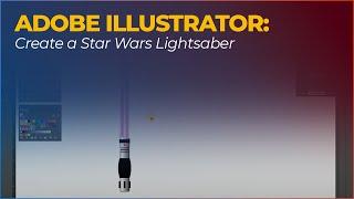 Adobe Illustrator: Create a Star Wars Lightsaber