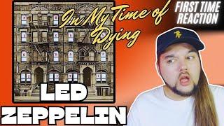 Led Zeppelin "In My Time of Dying" (FIRST TIME REACTION)