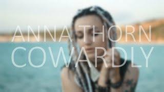 Anna Thorn - Cowardly