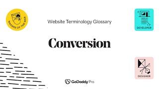 Conversion Explained | Web Pro Glossary - Ecommerce Vol.1