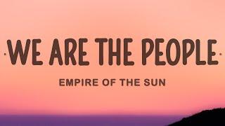 Empire Of The Sun - We Are The People