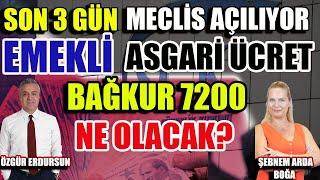 Son 3 Gün Meclis Açılıyor Emekli-Asgari Ücret-Bağkur 7200 Ne 0lacak?