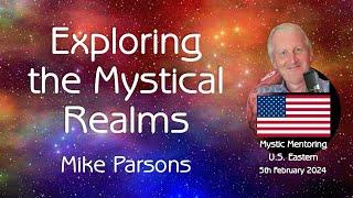 Exploring the Mystical Realms | Mystic Mentoring U.S. Eastern | 5th Feb 2024