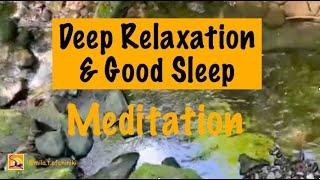 Deep Relaxation & good sleep for inner peace with the Pleasant Soothing sounds water Meditation