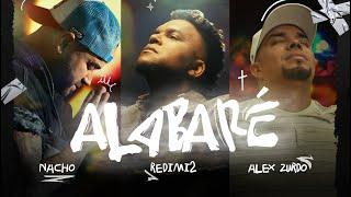 Alabaré - Nacho, Redimi2, Alex Zurdo (Video Oficial)