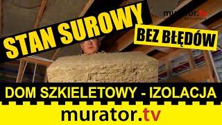 Ocieplenie w domu szkieletowym - STAN SUROWY BEZ BŁĘDÓW