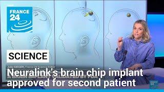 US FDA approves Neuralink's brain chip implant for second patient • FRANCE 24 English