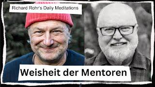 Die Weisheit der Mentoren // Richard Rohr Meditationen