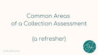 Creating a Collection Plan - Common Areas of a Collection Assessment (a refresher)