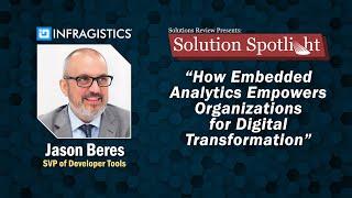 How Embedded Analytics Empowers Organizations for Digital Transformation | with @Infragistics