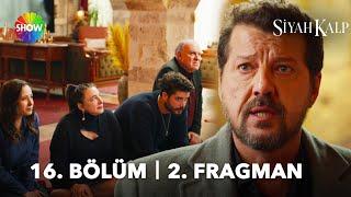 Siyah Kalp 16. Bölüm 2. Fragman | “Babasının günahını evlatlar çeker…”