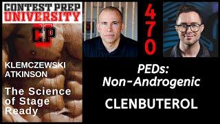 PEDs - NON-ANDROGENIC: CLENBUTEROL - CONTEST PREP UNIVERSITY #470