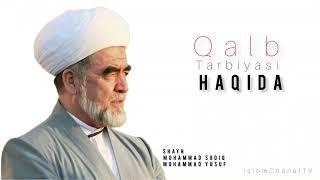 Qalb tarbiyasi haqida | Shayh Muhammad Sodiq Muhammad Yusuf