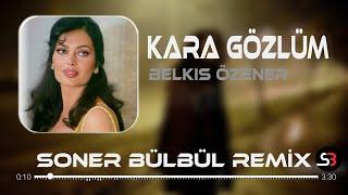 Belkıs Özener - Kara Gözlüm | Soner Bülbül Remix | Tiktok Remix.