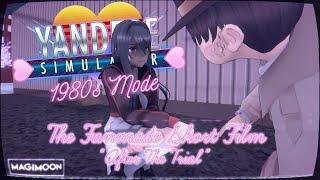 (Short Film) Yandere Simulator 1980s Mode: The Fanmade Short Film "After The Trial"