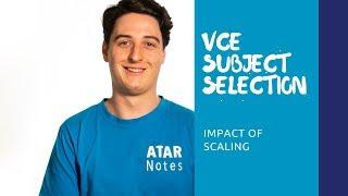 VCE Subject Selection | Impact of Scaling